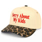 C.C SORRY ABOUT MY KIDS Letter Two Tone Trucker Hat